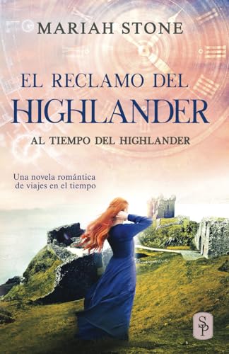 El reclamo del highlander: Una novela romántica de viajes en el tiempo en las Tierras Altas de Escocia (Al tiempo del highlander, Band 9)